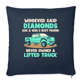 are a girls best friend never owned a lifted truck - Sofakissenbezug 45 x 45 cm - Navy - Vorne