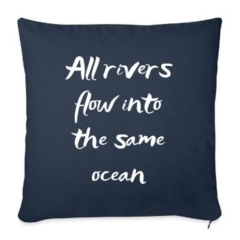 All rivers flow into the same ocean - Sofa pillowcase 17,3'' x 17,3'' (45 x 45 cm) - navy - Front