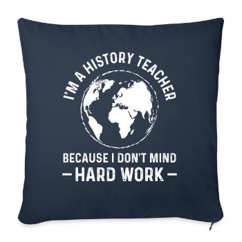 Im a History Teacher because i don't mind - Sofakissenbezug 45 x 45 cm - Navy - Vorne