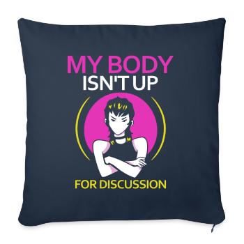 My Body Isn't Up For Discussion - Sofakissenbezug 45 x 45 cm - Navy - Vorne