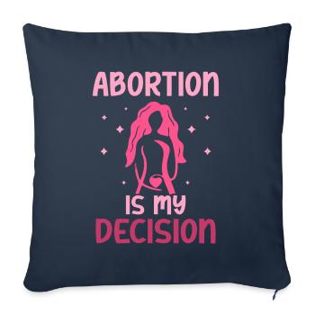 Abortion is my decision - Sofakissenbezug 45 x 45 cm - Navy - Vorne