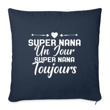 Femme Super Nana Un Jour Super Nana Toujours Nana - Housse de coussin décorative 45 x 45 cm - bleu marine - Devant
