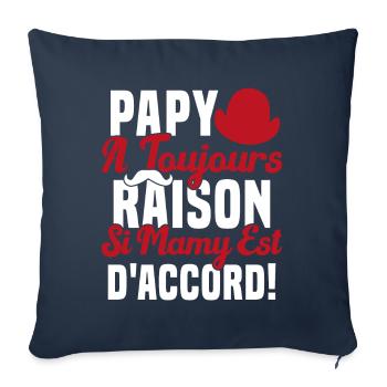 Papy A Toujours Raison Drôle Grand Père Humour - Housse de coussin décorative 45 x 45 cm - bleu marine - Devant