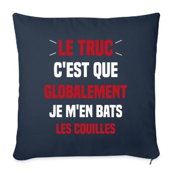 Le Truc C'est Que Je M'en Bats Les Couilles - Housse de coussin décorative 45 x 45 cm - bleu marine - Devant
