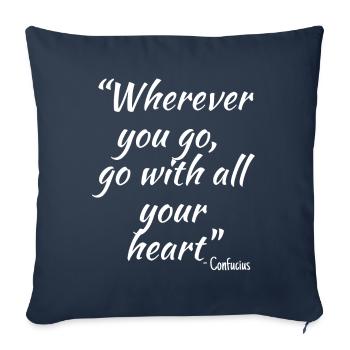 Wherever you go, go with all your heart... - Sofa pillowcase 17,3'' x 17,3'' (45 x 45 cm) - navy - Front