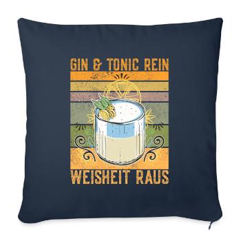 Gin Mit Tonic Rein Weisheit Raus Lustiger Spruch - Sofakissenbezug 45 x 45 cm - Navy - Vorne