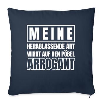 Meine herablassende Art wirkt auf Pöbel arrogant - Sofakissenbezug 45 x 45 cm - Navy - Vorne