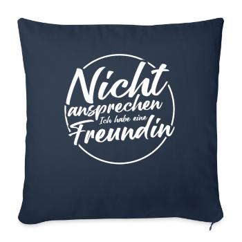 Nicht ansprechen Ich habe eine Freundin - Sofakissenbezug 45 x 45 cm - Navy - Vorne