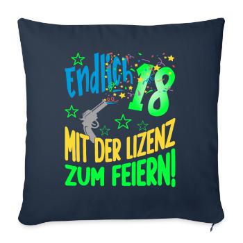 Endlich 18 mit der Lizenz zum Feiern - Sofakissenbezug 45 x 45 cm - Navy - Vorne