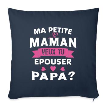 Ma Petite Maman Veux Tu Épouser Papa Cadeau Maman - Housse de coussin décorative 45 x 45 cm - bleu marine - Devant