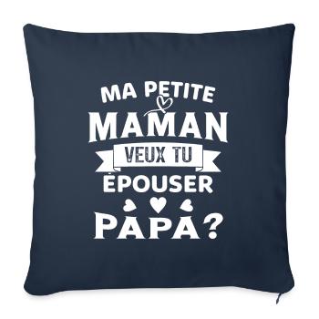 Ma Petite Maman Veux Tu Épouser Papa Cadeau Maman - Housse de coussin décorative 45 x 45 cm - bleu marine - Devant
