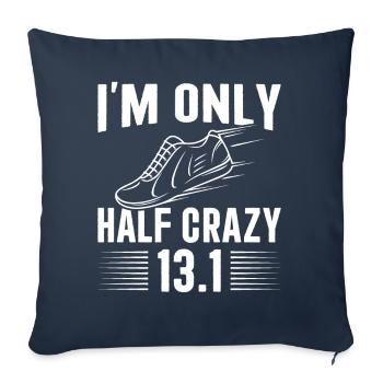 I'm only half crazy 13.1 Half Marathon - Sofakissenbezug 45 x 45 cm - Navy - Vorne