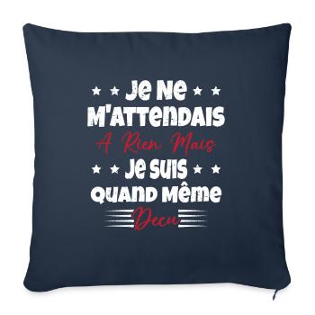 Je ne m'attend à rien mais je suis quand même déçu - Housse de coussin décorative 45 x 45 cm - bleu marine - Devant