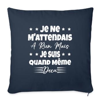Je ne m'attend à rien mais je suis quand même déçu - Housse de coussin décorative 45 x 45 cm - bleu marine - Devant
