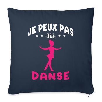 j'peux pas j'ai Danse - Humour Fille Cadeau - Housse de coussin décorative 45 x 45 cm - bleu marine - Devant