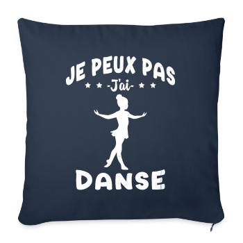 j'peux pas j'ai Danse - Humour Fille Cadeau - Housse de coussin décorative 45 x 45 cm - bleu marine - Devant