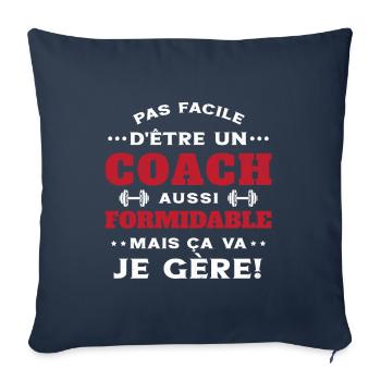 Coach Formidable Je Gère Idée Cadeau Humour - Housse de coussin décorative 45 x 45 cm - bleu marine - Devant