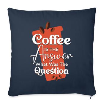 Coffee Is The Answer What Was Question - Sofa pillowcase 17,3'' x 17,3'' (45 x 45 cm) - navy - Front