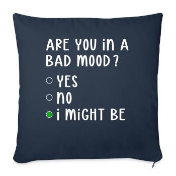 Mauvaise humeur Oui Non Je pourrais être attitude - Housse de coussin décorative 45 x 45 cm - bleu marine - Devant