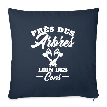 Près des Arbres loin des Cons Cadeau Bûcheron - Housse de coussin décorative 45 x 45 cm - bleu marine - Devant