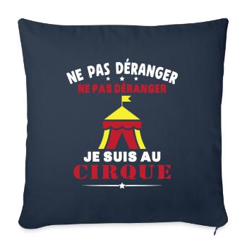 Je Suis Au Cirque Humour Acrobate Cadeau Cirque - Housse de coussin décorative 45 x 45 cm - bleu marine - Devant