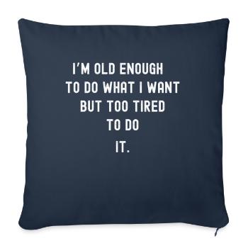 Assez vieux mais trop fatigué pour faire quoi que ce soit - Housse de coussin décorative 45 x 45 cm - bleu marine - Devant