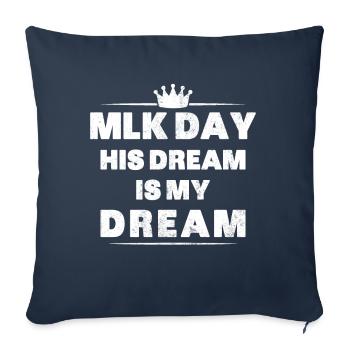 MLK Day Shirt Martin Luther King Day His Dream is - Sofa pillowcase 17,3'' x 17,3'' (45 x 45 cm) - navy - Front