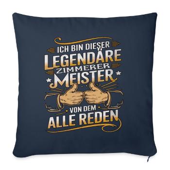 I am this legendary master carpenter of the - Sofa pillowcase 17,3'' x 17,3'' (45 x 45 cm) - navy - Front