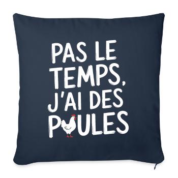 Pas Le Temps J'Ai Des Poules Humour - Housse de coussin décorative 45 x 45 cm - bleu marine - Devant