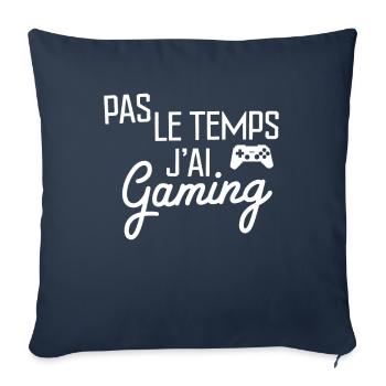No Time I Have Gaming Gamer Gift - Sofa pillowcase 17,3'' x 17,3'' (45 x 45 cm) - navy - Front