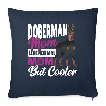 Dobermann-Mama Wie normale Mama, aber cooler - Sofakissenbezug 45 x 45 cm - Navy - Vorne