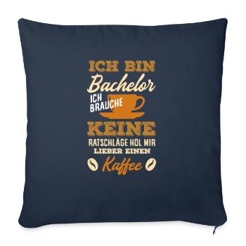 Ich Bin Bachelor Brauche Keine Ratschläge Kaffee - Sofakissenbezug 45 x 45 cm - Navy - Vorne