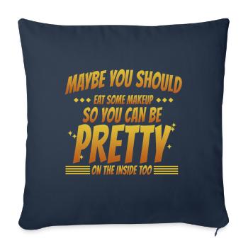 Maybe you should eat some makeup - Housse de coussin décorative 45 x 45 cm - bleu marine - Devant