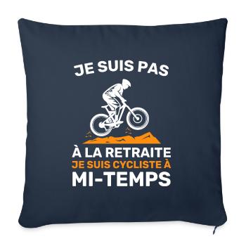 Cycliste à mi-temps Cadeau Humour De Retraite - Housse de coussin décorative 45 x 45 cm - bleu marine - Devant