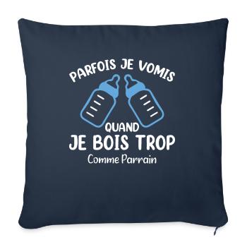 Parfois Je Vomis Quand Je Bois Trop Comme Parrain - Housse de coussin décorative 45 x 45 cm - bleu marine - Devant