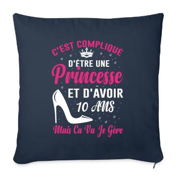 Je Suis Une Princesse Et J'ai 10 Ans Cadeau Humour - Housse de coussin décorative 45 x 45 cm - bleu marine - Devant