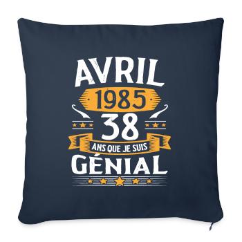 Avril 1985 38 Ans Que Je Suis Génial Anniversaire - Housse de coussin décorative 45 x 45 cm - bleu marine - Devant