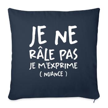Je Ne Râle Pas Je M'exprime - Housse de coussin décorative 45 x 45 cm - bleu marine - Devant