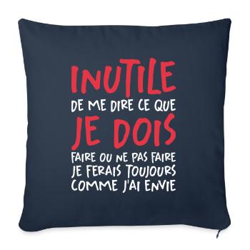 Inutile De Me Dire Ce Que Je Dois Faire - Housse de coussin décorative 45 x 45 cm - bleu marine - Devant