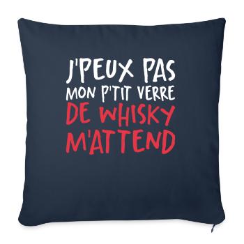 Je Peux Pas Mon P'tit Verre De Whisky M'attend - Housse de coussin décorative 45 x 45 cm - bleu marine - Devant