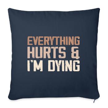 Everything Hurts & I'm Dying - Housse de coussin décorative 45 x 45 cm - bleu marine - Devant