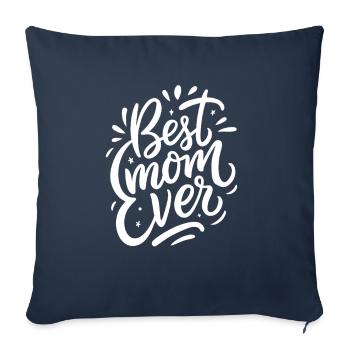 Best Mom Ever - Mother's Day - Saying - Sofa pillowcase 17,3'' x 17,3'' (45 x 45 cm) - navy - Front