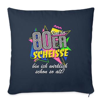 Kind der 80er - Bin ich wirklich schon so alt? - Sofakissenbezug 45 x 45 cm - Navy - Vorne