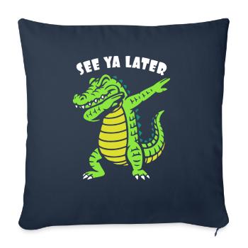 See ya later - Alligator dabbing - Krokodil - Sofakissenbezug 45 x 45 cm - Navy - Vorne