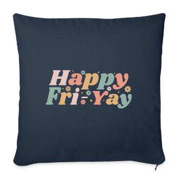 Happy Fri-Yay Friday Lovers Fun Teacher Life - Sofa pillowcase 17,3'' x 17,3'' (45 x 45 cm) - navy - Front