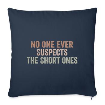 No One Ever Suspects The Short Ones - Sofa pillowcase 17,3'' x 17,3'' (45 x 45 cm) - navy - Front