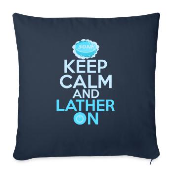 Keep Calm And Lather On Soapmaker Soapmaking - Sofa pillowcase 17,3'' x 17,3'' (45 x 45 cm) - navy - Front