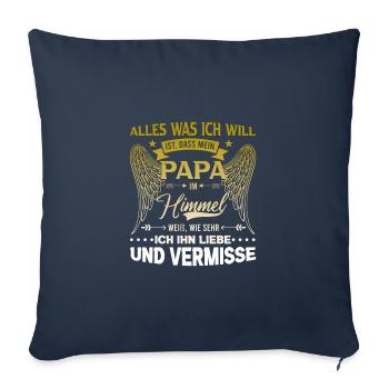 Tout ce que je veux, c’est que mon papa soit au ciel - Housse de coussin décorative 45 x 45 cm - bleu marine - Devant