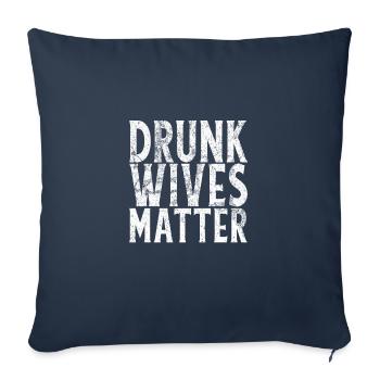 Drunk Wives Matter Funny Drinking Gift - Housse de coussin décorative 45 x 45 cm - bleu marine - Devant