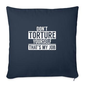 Don'T Torture Your Self That'S My Job - Sofa pillowcase 17,3'' x 17,3'' (45 x 45 cm) - navy - Front